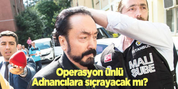 Acun Ilıcalı ve daha bir çok ünlü isme Adnan Oktar operasyonu yapılacak mı?