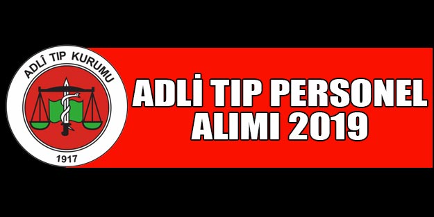 Adalet Bakanlığı Adli Tıp Kurumu personel alımı 2019