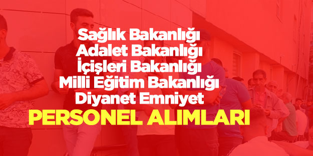 Adalet Sağlık İçişleri Bakanlığı diyanet emniyet personel alımları