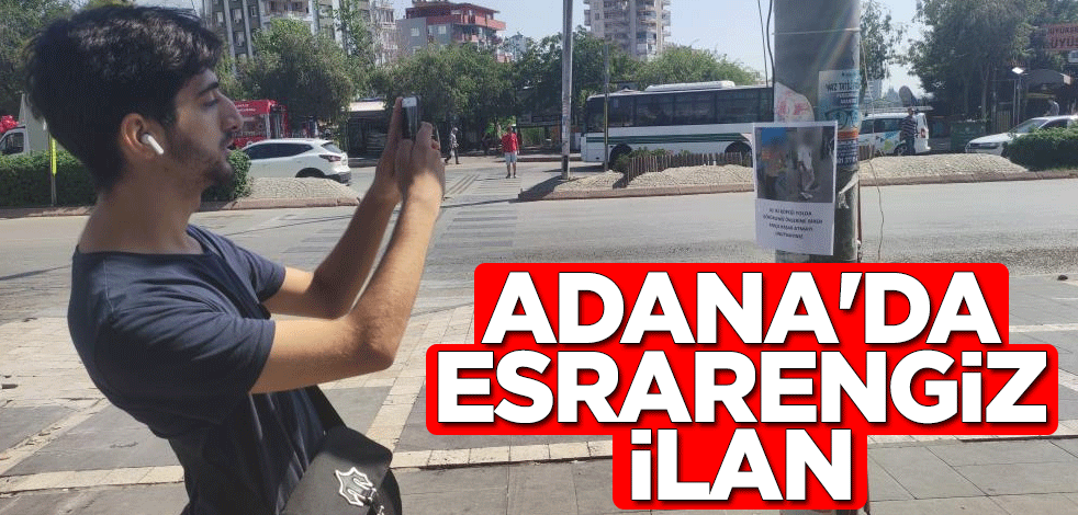 Adana'da esrarengiz ilan