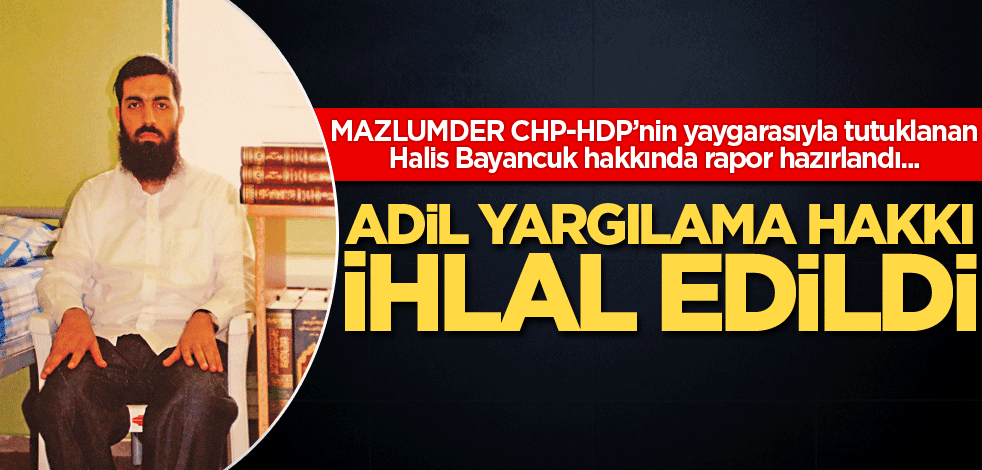 Adil yargılama hakkı ihlal edildi