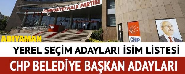 Adıyaman CHP belediye başkan adayı 2019