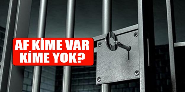 Af hangi cezalara var hangi cezalara yok? Af yasası son dakika