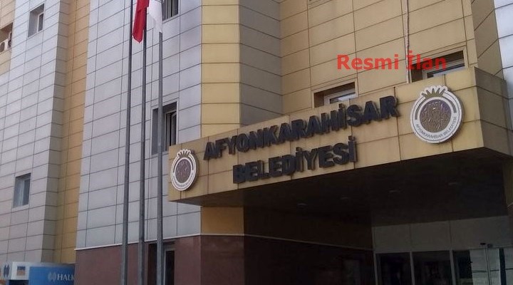 AFYONKARAHİSAR BELEDİYE BAŞKANLIĞINDAN İLAN