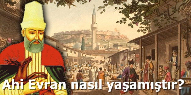 Ahi Evran nasıl yaşamıştır?