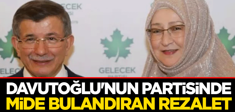 Davutoğlu'nun partisinde mide bulandıran rezalet