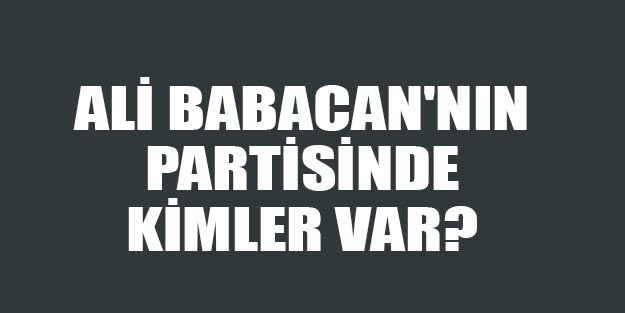 Ahmet Ergin kimdir? Ali Babacan yeni parti kurucular kurulu isim listesi