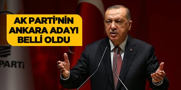AK Parti Ankara adayı belli oldu
