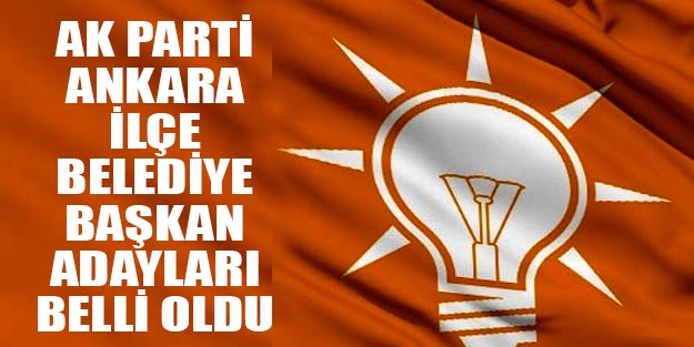 AK Parti Ankara ilçe belediye başkan adayları son dakika isim listesi