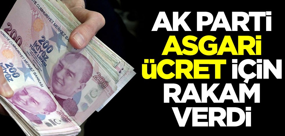 AK Parti asgari ücret için rakam verdi