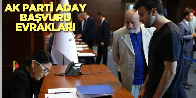 AK Parti belediye başkan adaylık başvurusu belgeleri