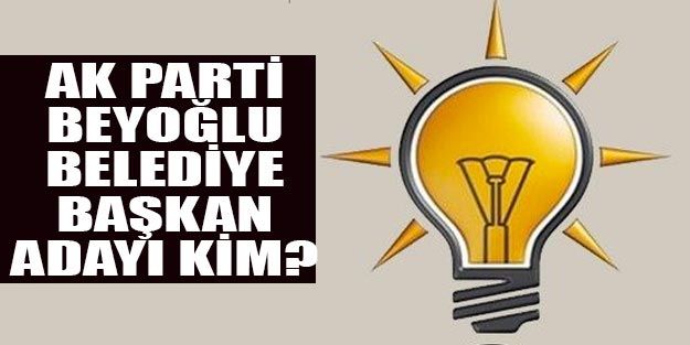 AK Parti Beyoğlu belediye başkan adayları 2019 kim oldu?