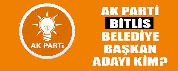 2019 AK Parti Bitlis belediye başkan adayı kim?