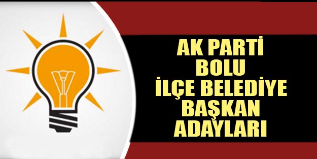 AK Parti Bolu ilçe belediye başkan adayları 2019 yerel seçim