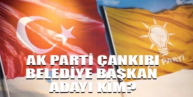 AK Parti Çankırı belediye başkan adayları 2019