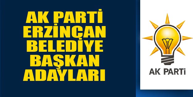 AK Parti Erzincan belediye başkan adayları 2019 yerel seçim