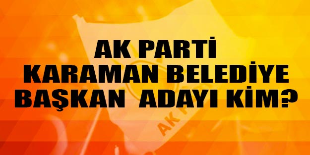 AK Parti Karaman belediye başkan adayları 2019