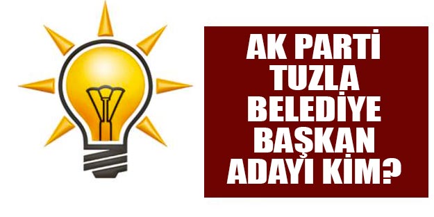 AK Parti Tuzla belediye başkan adayı 2019