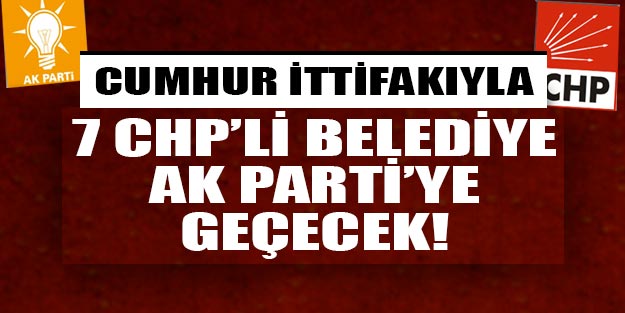 AK Parti ve MHP ittifakıyla kazanılacak belediyeler hangileri?
