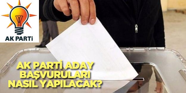 AK Parti yerel seçim adaylık başvuruları nasıl yapılacak?
