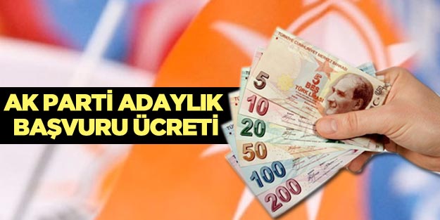 AK Parti yerel seçim başvuru aidatları ne kadar?
