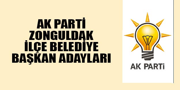 AK Parti Zonguldak ilçeleri belediye başkan adayları 2019 yerel seçim