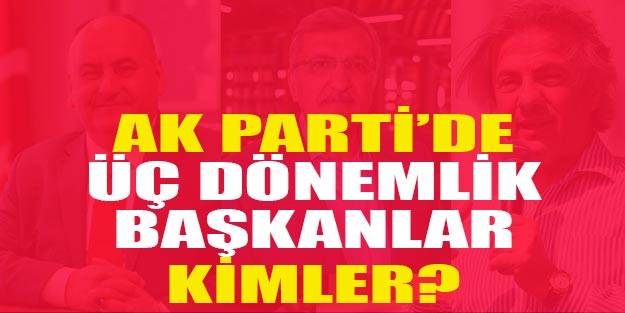 AK Parti'de 3 dönem kuralına takılan belediye başkanları kim?