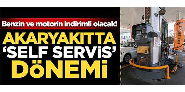 Akaryakıtta 'kendin doldur' dönemi başladı!