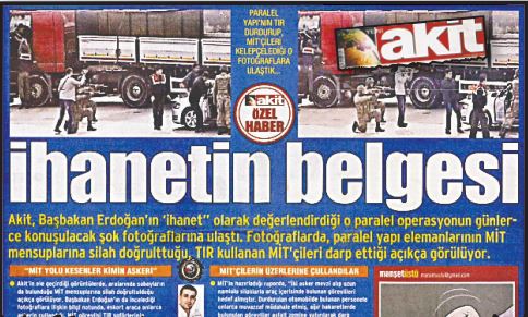 Akit, manşetlerine taşımıştı! MİT TIR’ları ihanetinin üzerinden 12 yıl geçti