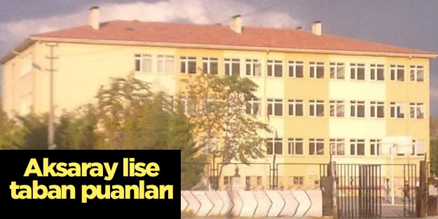 Aksaray lise taban puanları YEP yüzdelik dilimleri kontenjanları 2018 2019