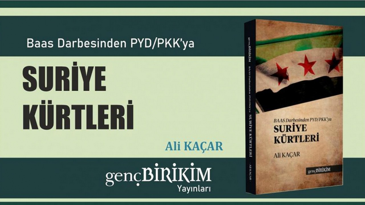 Ali Kaçar’ın yeni kitabı: BAAS Darbesinden PYD/PKK'ya Suriye Kürtleri