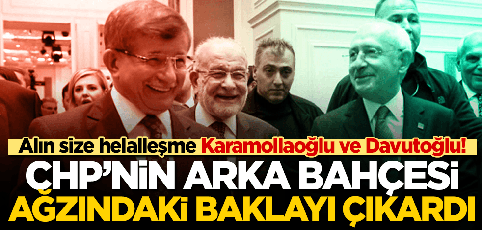 Alın size halalleşme Karamollaoğlu ve Davutoğlu! CHP’nin arka bahçesi ağzındaki baklayı çıkardı!