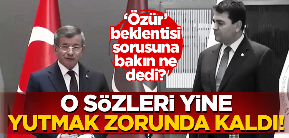 Altılı masanın şamar oğlanı Davutoğlu’ndan ‘özür’ açıklaması! Erdoğan’ı devirme uğruna yine o sözleri yuttu!