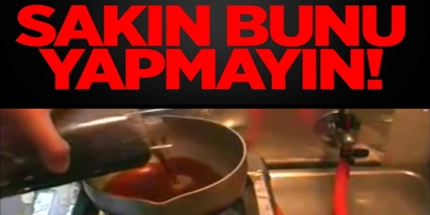 Aman dikkat! Sakın bunu yapmayın...