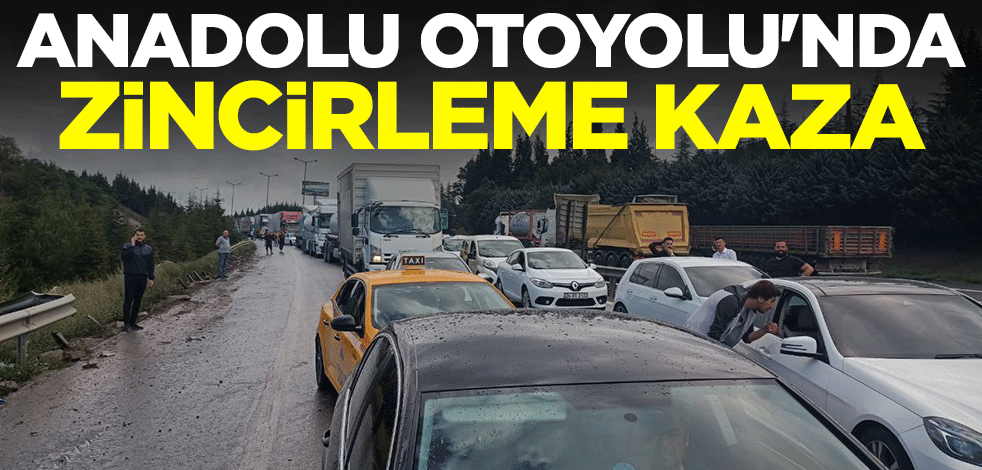 Anadolu Otoyolu'nda zincirleme trafik kazası
