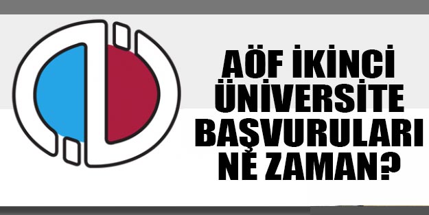 Anadolu Üniversitesi AÖF ikinci üniversite kayıtları ne zaman?