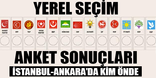 Anket sonuçlarında son durum İstanbul, Ankara İzmir’de kim önde