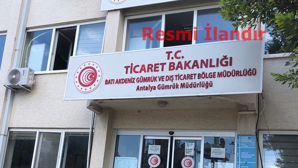 ANTALYA GÜMRÜK MÜDÜRLÜĞÜNDEN İLANEN TEBLİGATTIR