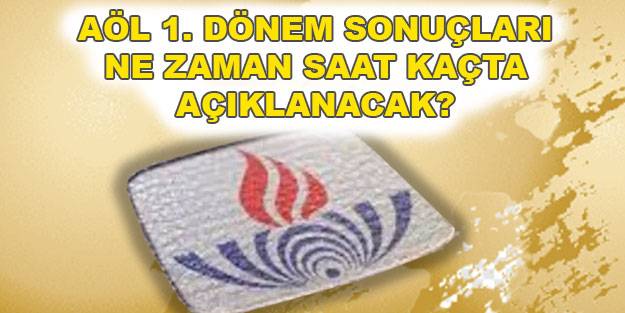 AÖL 1. dönem sonuçları ne zaman saat kaçta açıklanacak? 2021 2022 AÖL 1. dönem online sonuçları sorgulama ekranı!