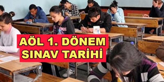 AÖL sınavı ne zaman olacak 2021? Açık öğretim lisesi sınavı 1. dönem ne zaman 2021 2022?