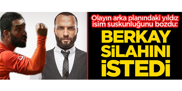 Arda-Berkay kavgasının arka planındaki yıldız isim konuştu!