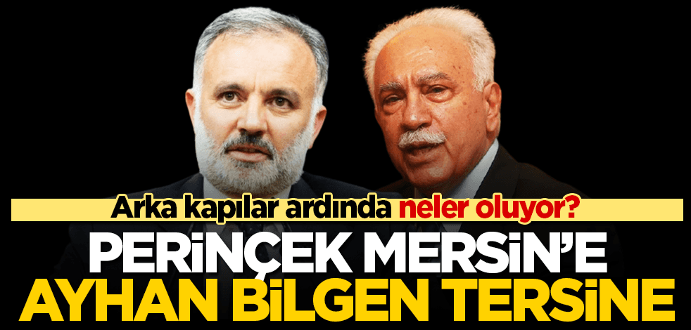 Arka kapılar ardında neler oluyor? Perinçek Mersin’e Ayhan Bilgen Tersine