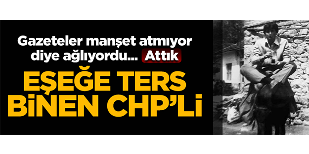 Arşivden Muharrem İnce çıktı: Eşeğe ters binerken
