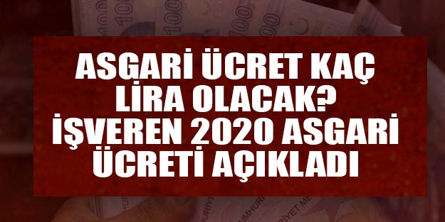 Asgari ücret açıklandı son dakika İşveren zam oranını açıkladı 2020 asgari ücret ne kadar?