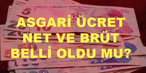 Asgari ücret net ne kadar? Asgari ücret brüt kaç lira?