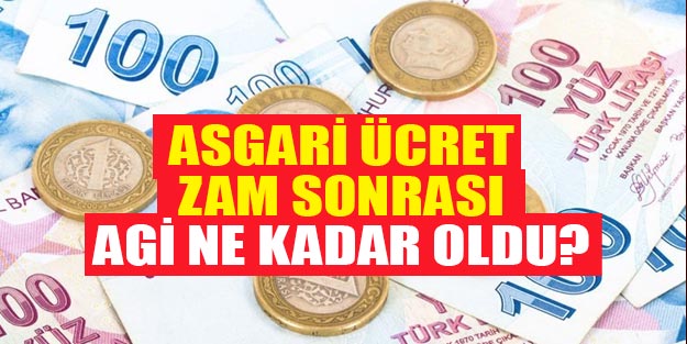 Asgari ücret son dakika fiyatıyla AGİ ne kadar oldu?