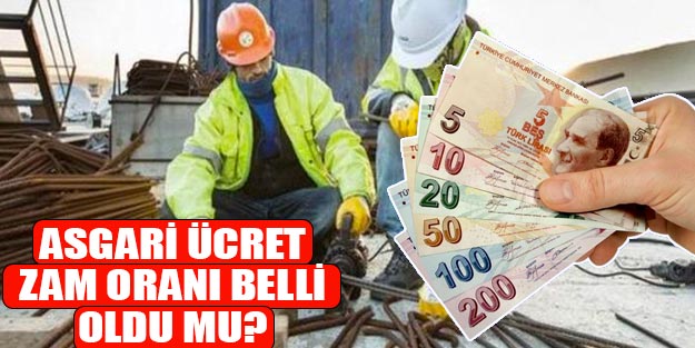Asgari ücret ne kadar olacak? Asgari ücret tahmini zam oranı son dakika belli oldu