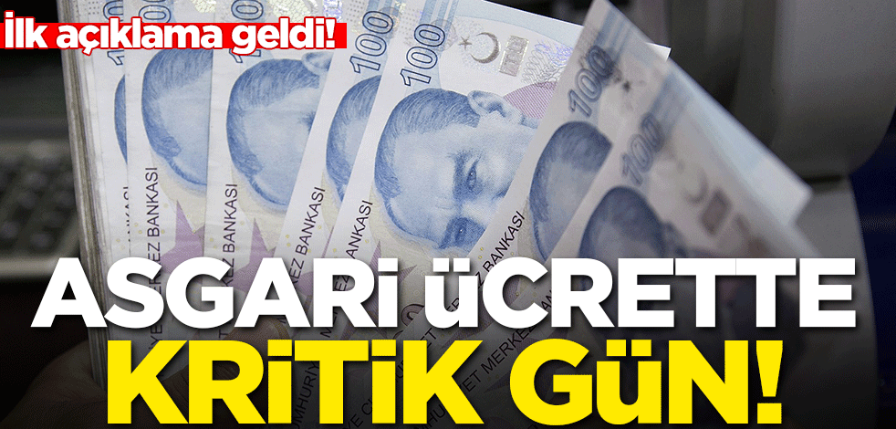Asgari ücrette kritik gün! İlk açıklama geldi