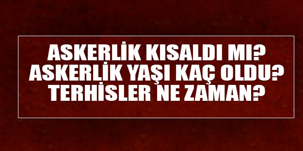 Askerlik kısaldı mı? Askerlik yasası Meclis’ten geçti mi? Yeni askerlik sistemi maddeleri neler? Askerlik yaşı kaç oldu?