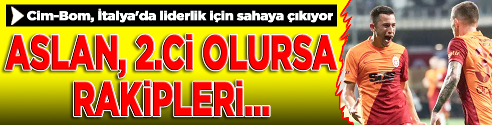 Aslan, 2.ci olursa rakipleri...